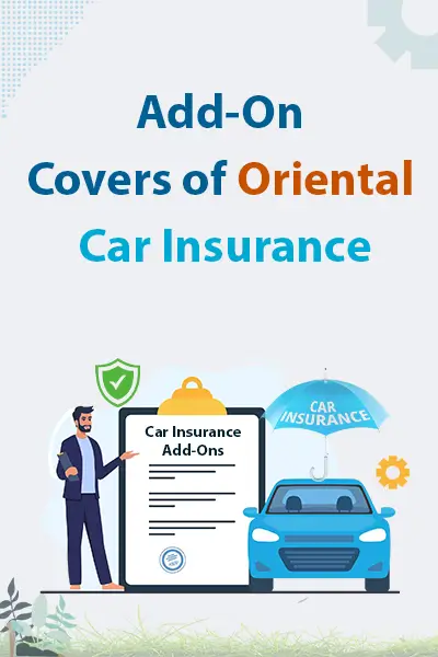 Add-On Covers of Oriental Car Insurance