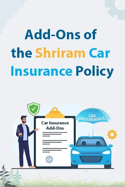Add-Ons of the Shriram Car Insurance Policy