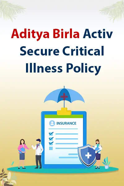 Aditya Birla Activ Secure Critical Illness Policy
