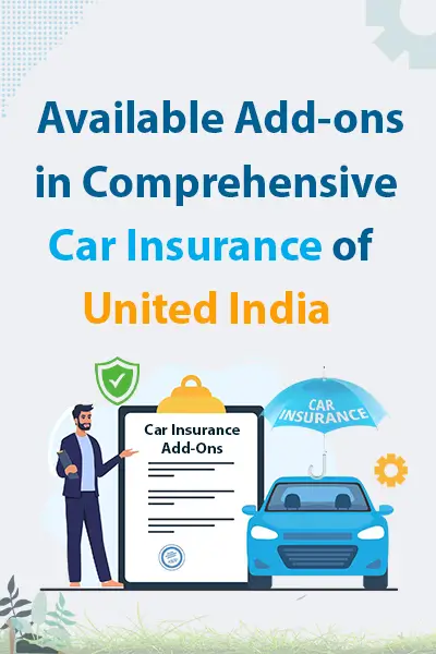 Available Add-ons in Comprehensive Car Insurance of United India
