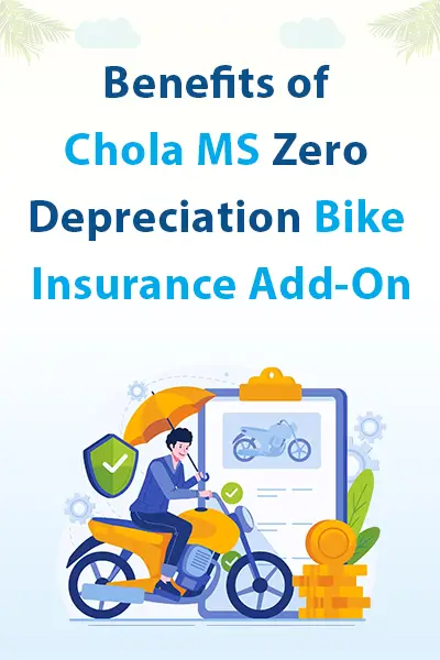 Benefits of Chola MS Zero Depreciation Bike Insurance Add-On