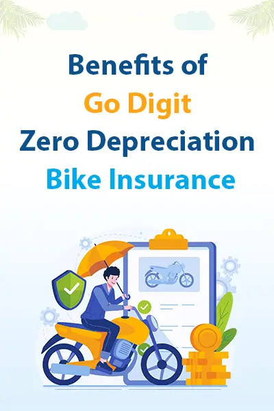 Benefits of Go Digit Zero Depreciation Bike Insurance
