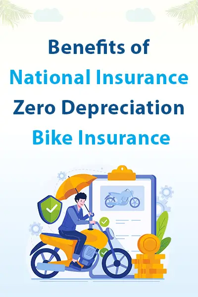 Benefits of National Insurance Zero Depreciation Bike Insurance