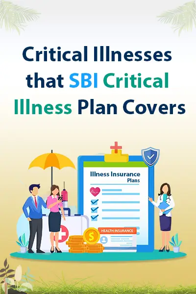 Critical Illnesses that SBI Critical Illness Plan Covers