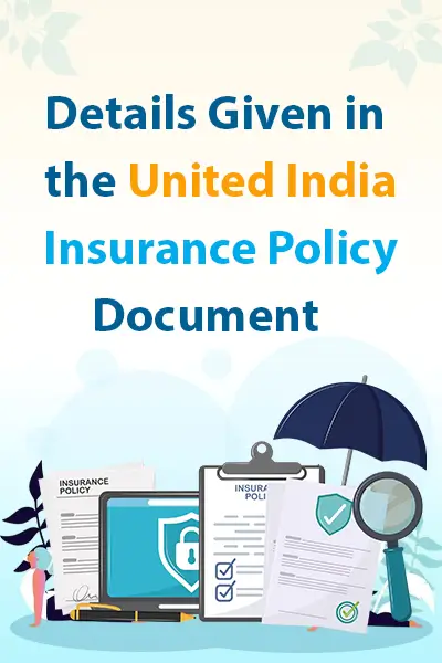 Details Given in the United India Insurance Policy Document