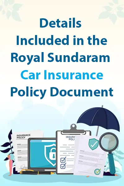 Details Included in the Royal Sundaram Car Insurance Policy Document
