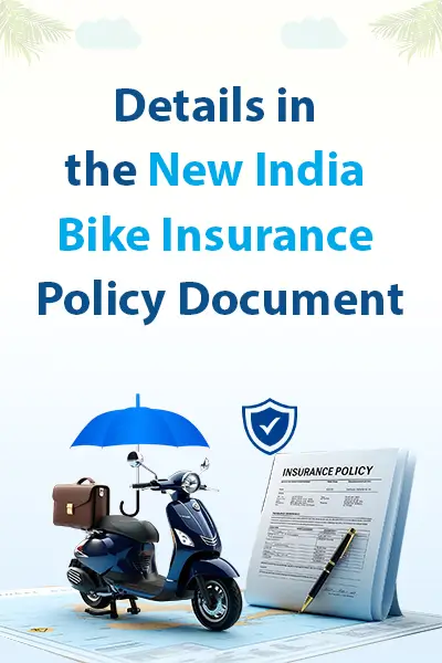 Details in the New India Bike Insurance Policy Document