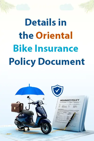 Details in the Oriental Bike Insurance Policy Document