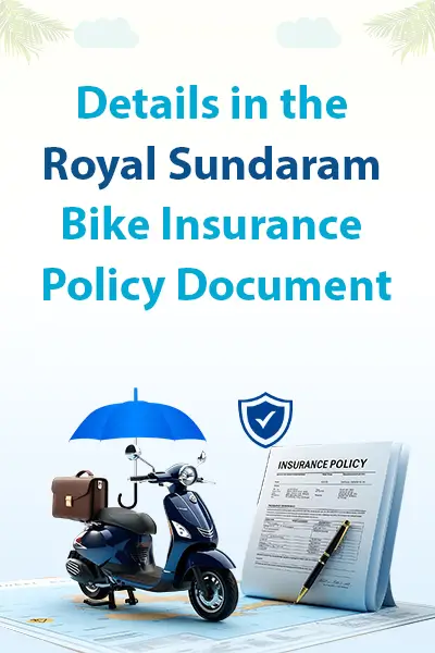Details in the Royal Sundaram Bike Insurance Policy Document