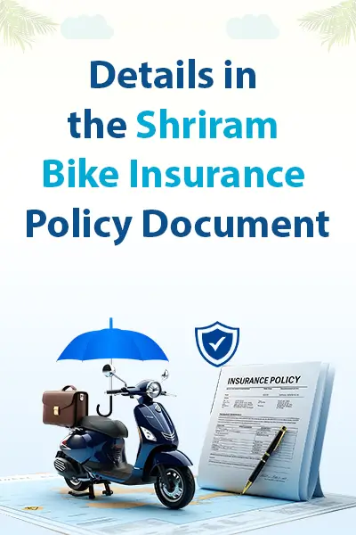 Details in the Shriram Bike Insurance Policy Document