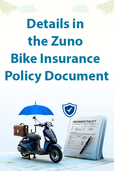 Details in the Zuno Bike Insurance Policy Document
