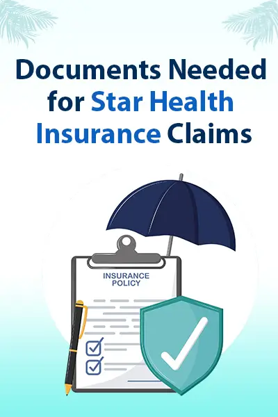 Documents Needed for Star Health Insurance Claims