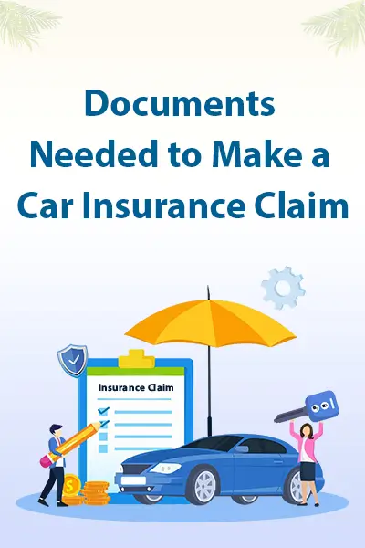 Documents Needed to Make a Car Insurance Claim