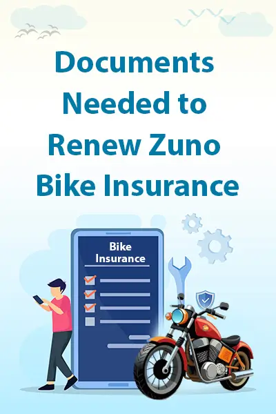 Documents Needed to Renew Zuno Bike Insurance