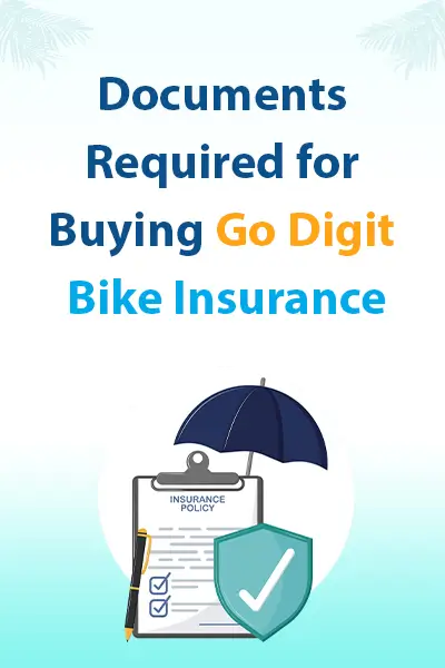 Documents Required for Buying Go Digit Bike Insurance