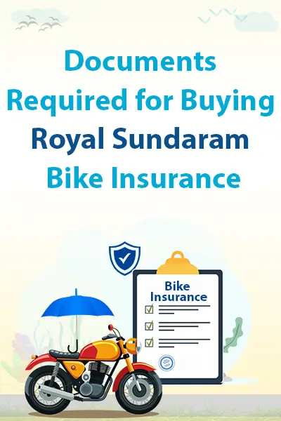 Documents Required for Buying Royal Sundaram Bike Insurance