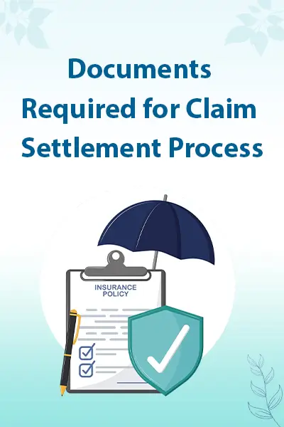 Documents Required for Claim Settlement Process