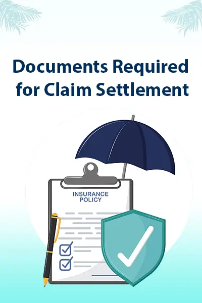 Documents Required for Claim Settlement