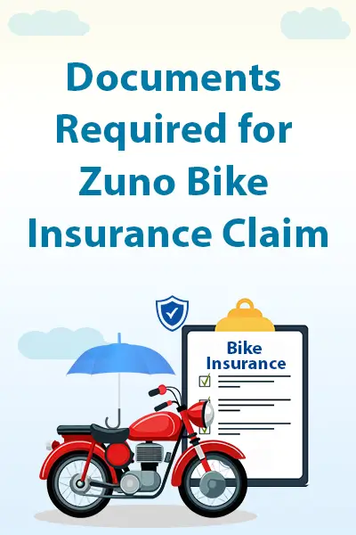 Documents Required for Zuno Bike Insurance Claim