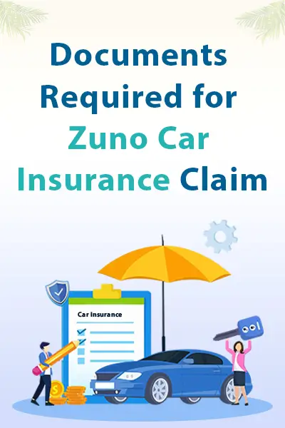 Documents Required for Zuno Car Insurance Claim