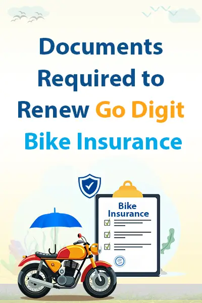 Documents Required to Renew Go Digit Bike Insurance