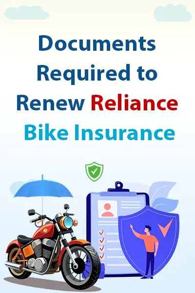 Documents Required to Renew Reliance Bike Insurance