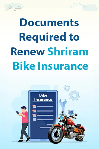 Documents Required to Renew Shriram Bike Insurance