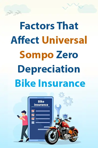 Factors That Affect Universal Sompo Zero Depreciation Bike Insurance