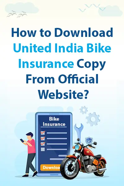 How to Download United India Bike Insurance Copy From Official Website