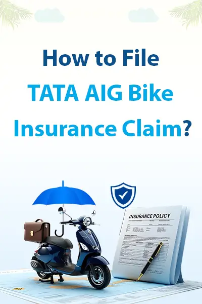How to File Tata AIG Bike Insurance Claim?