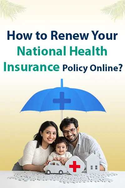 How to Renew Your National Health Insurance Policy Online?
