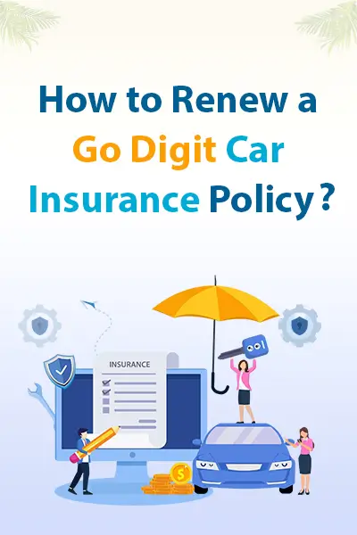How to Renew a Go Digit Car Insurance Policy