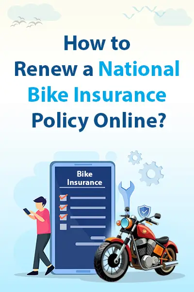 How to Renew a National Bike Insurance Policy Online?
