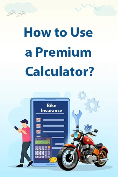 How to Use a Premium Calculator?