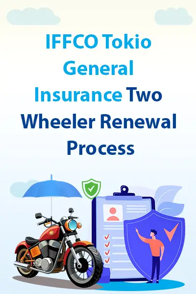 IFFCO Tokio General Insurance Two Wheeler Renewal Process