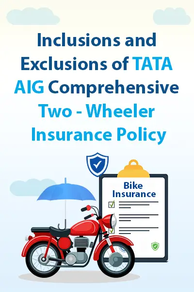 Inclusions and Exclusions of Tata AIG Comprehensive Two-Wheeler Insurance Policy