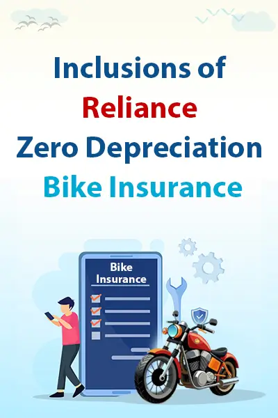 Inclusions of Reliance Zero Depreciation Bike Insurance