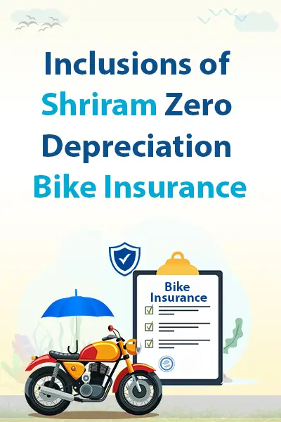 Inclusions of Shriram Zero Depreciation Bike Insurance