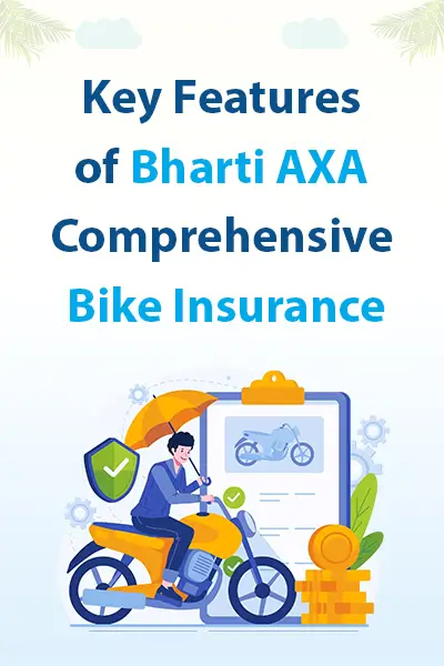 Key Features of Bharti AXA Comprehensive Bike Insurance