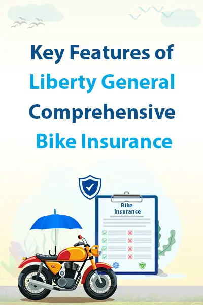 Key Features of Liberty General Comprehensive Bike Insurance