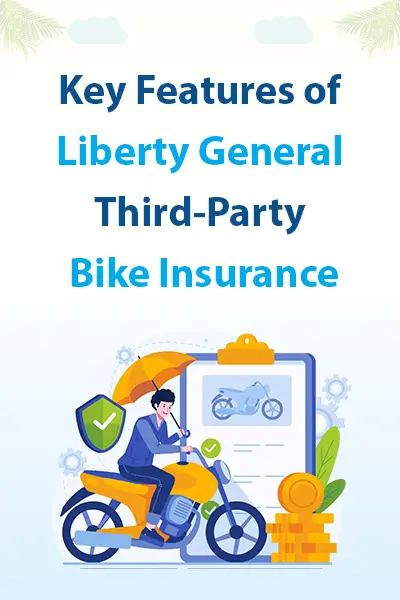 Key Features of Liberty General Third-Party Bike Insurance