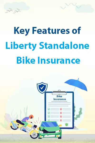 Key Features of Liberty Standalone Bike Insurance