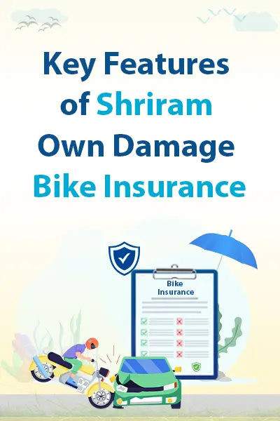 Key Features of Shriram Own Damage Bike Insurance