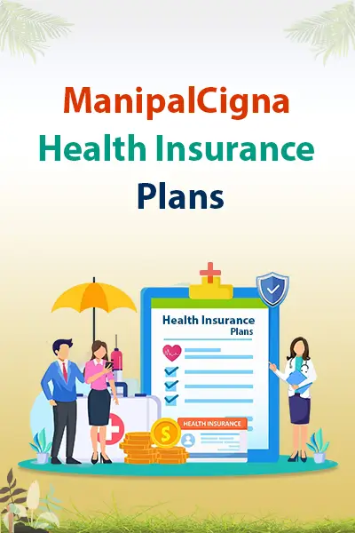ManipalCigna Health Insurance Plans