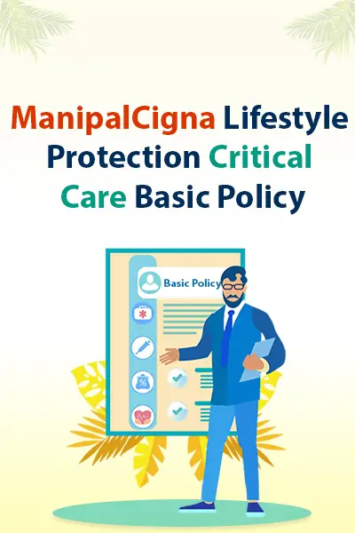 ManipalCigna Lifestyle Protection Critical Care Basic Policy