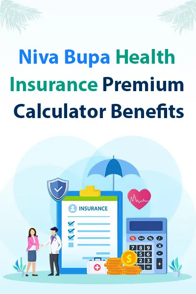 Niva Bupa Health Insurance Premium Calculator Benefits