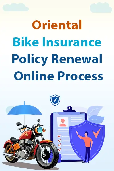 Oriental Bike Insurance Policy Renewal Online Process