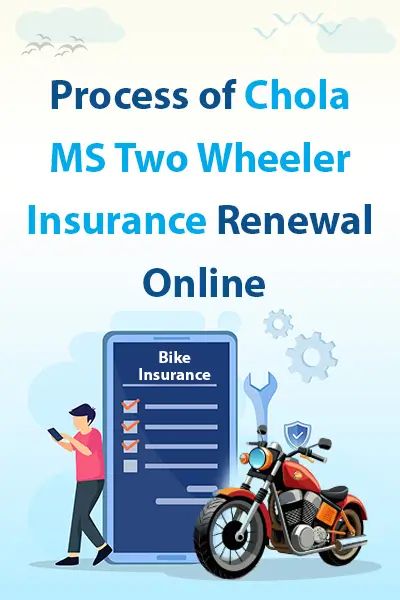 Process of Chola MS Two Wheeler Insurance Renewal Online