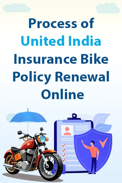 Process of United India Insurance Bike Policy Renewal Online