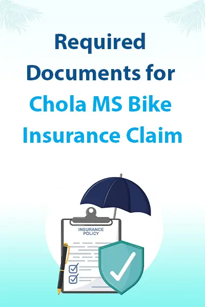 Required Documents for Chola MS Bike Insurance Claim